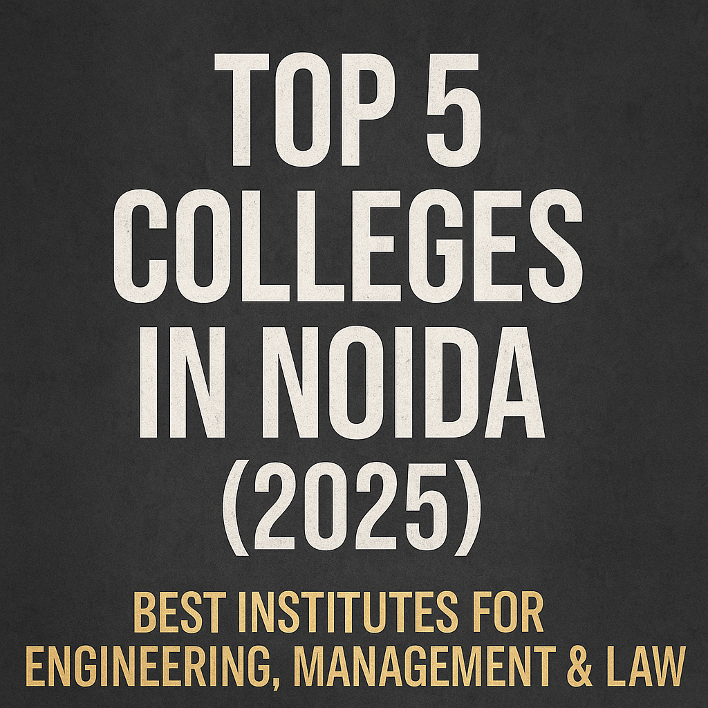 Alt Text: Top 5 Colleges in Noida (2025) – Best Institutes for Engineering, Management & Law on a dark textured background