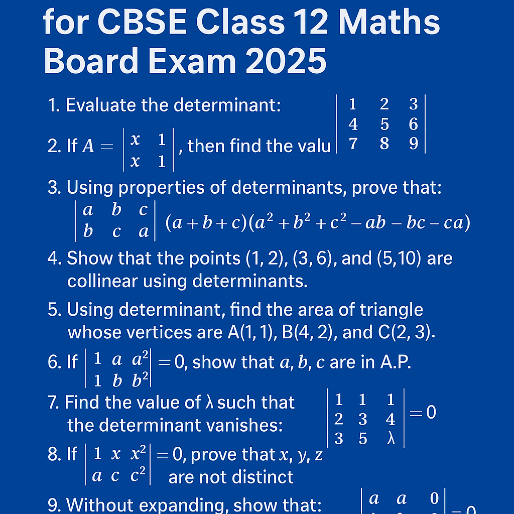 Top 10 Determinants questions for CBSE Class 12 Maths Board Exam 2025 in blue background with matrix-based problems for student practice.